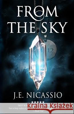 From The Sky J. E. Nicassio 9781790888177 Independently Published