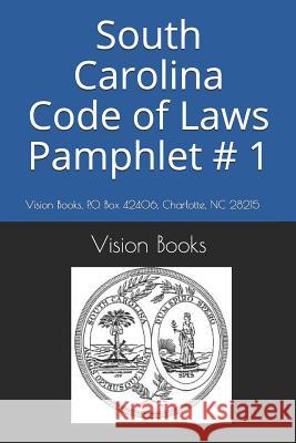 South Carolina Code of Laws Pamphlet # 1 Tony River 9781790891078 Independently Published