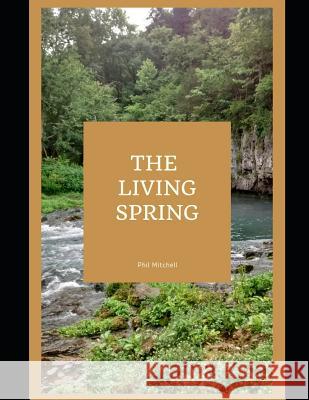The Living Spring Philip Mitchell 9781790891177