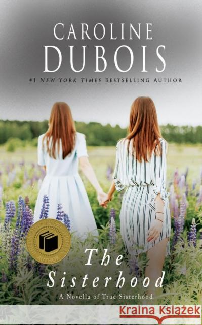 The Sisterhood: A Novella of True Sisterhood Caroline DuBois 9781790899432 Newcastle Books