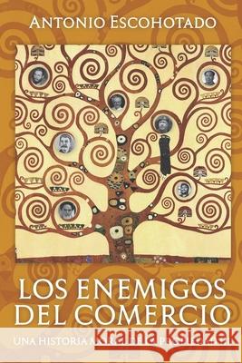 Los enemigos del comercio III: Una historia moral de la propiedad Vol. III Escohotado, Antonio 9781790906130