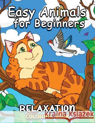 Easy Animals for Beginners: Easy and Beautiful Animals Coloring Pages for Adults Rocket Publishing 9781790908455 