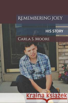 Remembering Joey Carla S. Moore 9781790908585