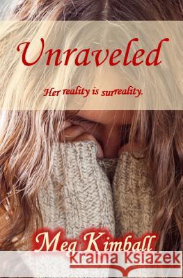 Unraveled Meg Kimball 9781790911523 Independently Published