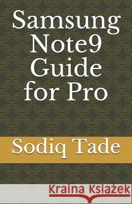 Samsung Note9 Guide for Pro Sodiq Tade 9781790912216 Independently Published