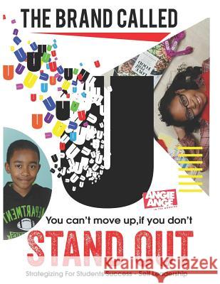 The Brand Called U: Tap Into and Unleash Your Unlimited Potential Marissa L. Bloedoorn Richard L. Johnson 9781790919413 Independently Published