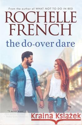 The Do-Over Dare Rochelle French 9781790924387 Independently Published