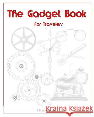 The Gadget Book for Travelers J. Ronald Adair 9781790930364 Independently Published