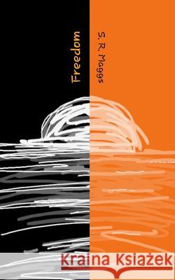 Freedom S. R. Maggs 9781790942572 Independently Published
