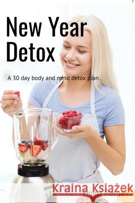 New Year Detox Phil Lancaster Emma Morgan 9781790950379 Independently Published