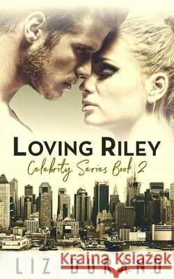 Loving Riley Liz Durano 9781790953585 Independently Published