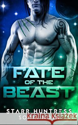 Fate of the Beast Starr Huntress, Sonia Nova 9781790963331 Independently Published