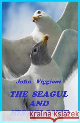 The Seagul and His Beloved Giovanni Viggiani 9781790965687