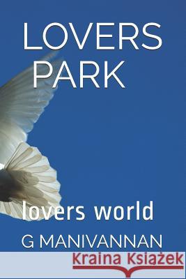 Lovers Park: Dream World Mani Vannan 9781790967315 Independently Published