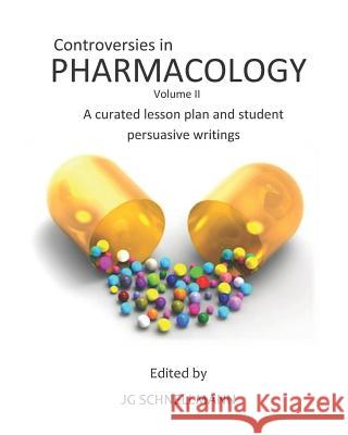 Controversies in Pharmacology Volume II Aaron Souza Hailey Freeman Gino Quatraro 9781790975709