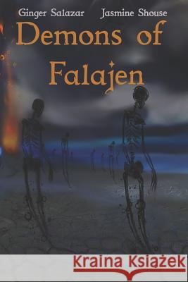 Demons of Falajen Jasmine Shouse, Ginger Salazar 9781790976607 Independently Published