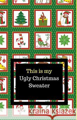 This Is My Ugly Christmas Sweater C. L. Winter 9781790980376 Independently Published