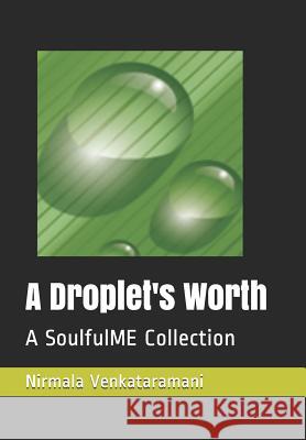 A Droplet's Worth: A Soulfulme Collection Nirmala Venkataramani 9781790989751