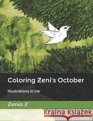 Coloring Zeni's October: Illustrations in Ink Luis Reyes Zenia Z 9781790996797