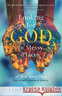 Looking for God in Messy Places: A Book about Hope Jake Owensby 9781791013226 Abingdon Press