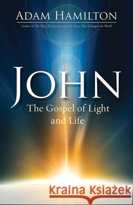 John: The Gospel of Light and Life Hamilton, Adam 9781791021481