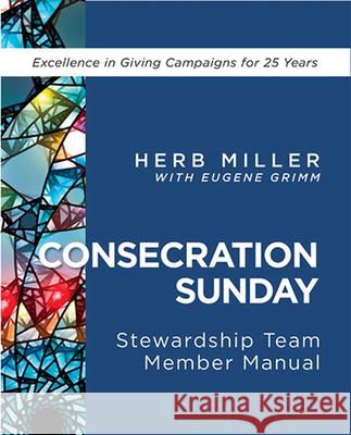Consecration Sunday Stewardship Team Member Manual Herb Miller Eugene Grimm 9781791024048