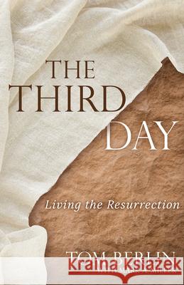The Third Day: Living the Resurrection Tom Berlin 9781791024147