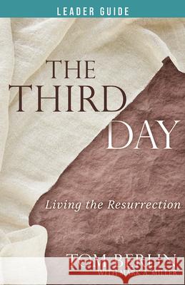 The Third Day Leader Guide: Living the Resurrection Tom Berlin 9781791024161