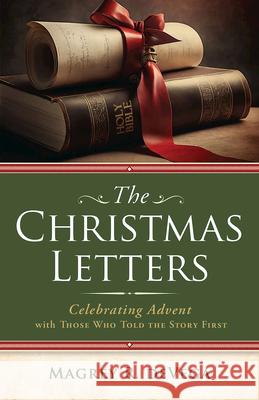 The Christmas Letters: Celebrating Advent with Those Who Told the Story First Magrey Devega 9781791033231