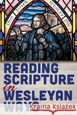 Reading Scripture in Wesleyan Ways Frederick David Carr 9781791035754 Abingdon Press