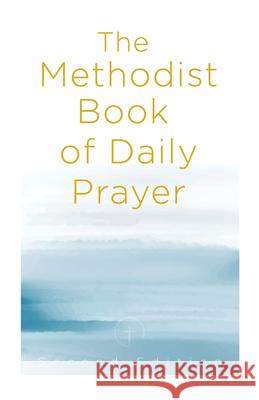 Methodist Book of Daily Prayer Second Edition, The Matt Miofsky 9781791036522