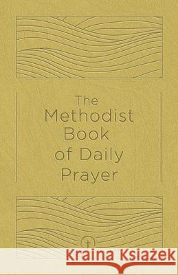 Methodist Book of Daily Prayer Deluxe Edition, The Matt Miofsky 9781791036539