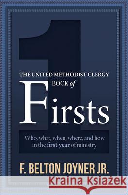 The United Methodist Clergy Book of Firsts F. Belton Joyner 9781791041991 Abingdon Press