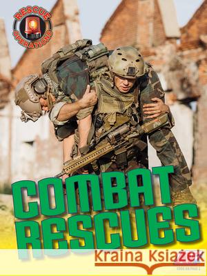 Combat Rescues Mark L. Lewis Madeline Nixon 9781791125349 Av2