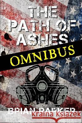 The Path of Ashes: Omnibus Edition Aurora Dewater Phalanx Press Brian Parker 9781791308247