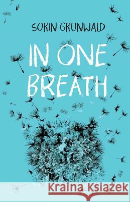 In One Breath Sorin Grunwald 9781791309190 Independently Published