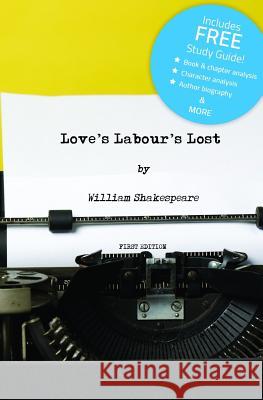 Love's Labour's Lost (Annotated) - With Free Study Guide! William Shakespeare 9781791318680