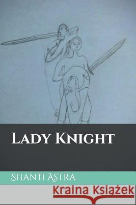 Lady Knight Shanti Astra 9781791321796