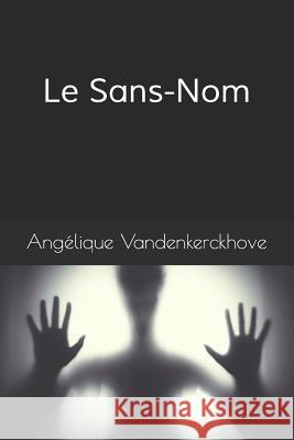 Le Sans-Nom Angelique Vandenkerckhove 9781791323639
