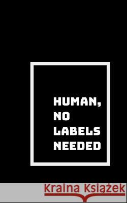 Human, No Labels Needed: I'm Not Here to Make Friends Shikhari Books 9781791325107 Independently Published
