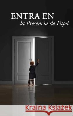 Entra en la Presencia de Papá Olson, Christopher J. 9781791333768