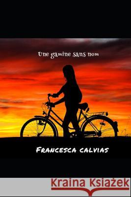 Une gamine sans nom Francesca Calvias 9781791337339 Independently Published