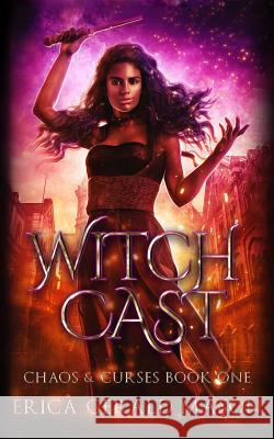 Witch Cast Erica Gerald Mason 9781791341916 Independently Published