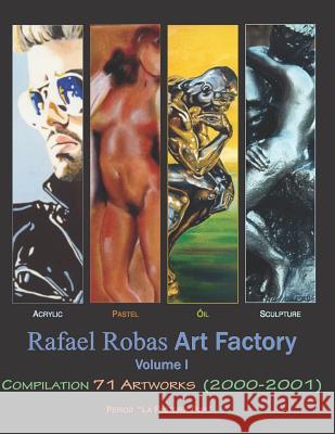 Rafael Robas Art Factory - Volume I: Period La Factoría Pop Robas, Rafael 9781791347833