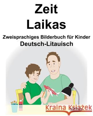 Deutsch-Litauisch Zeit/Laikas Zweisprachiges Bilderbuch für Kinder Carlson, Suzanne 9781791349028