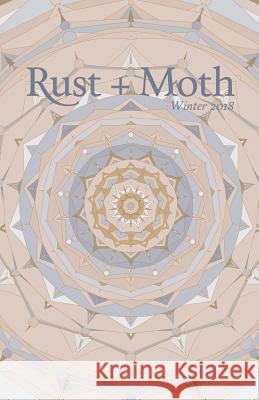 Rust + Moth: Winter 2018 Rust and Moth 9781791351953