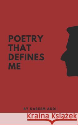 Poetry That Defines Me Kareem Audi 9781791358204