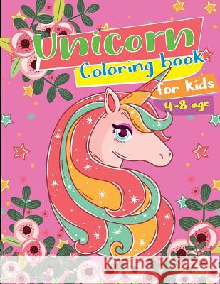 Unicorn Coloring Books for Kids 4-8: Pink Horse Funny Best Relaxing Activities 35 Unique Designs for Girls Daughter Pink Angel Creative 9781791373474 