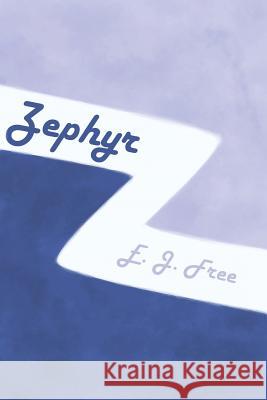 Zephyr E. J. Free 9781791383299 Independently Published