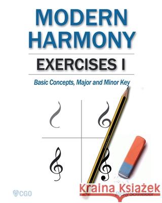Modern Harmony, Exercises I: Basic Concepts, Major and Minor Key Ricky Schneider 9781791383381 Independently Published
